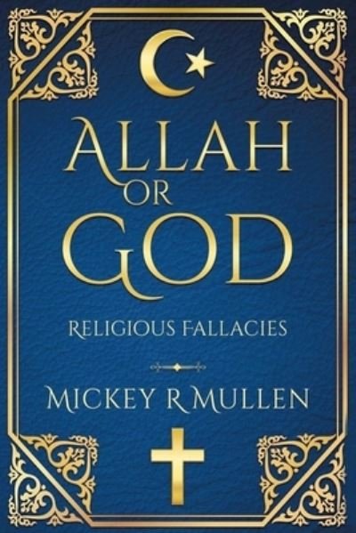 Cover for Mickey R Mullen · Allah or God (Paperback Book) (2020)