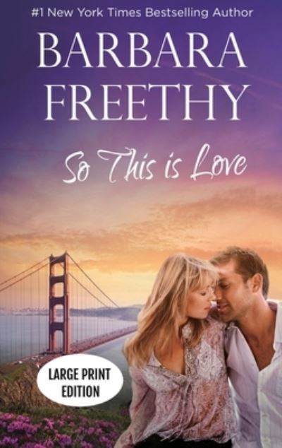 Cover for Barbara Freethy · So This Is Love (Large Print) (Buch) (2023)