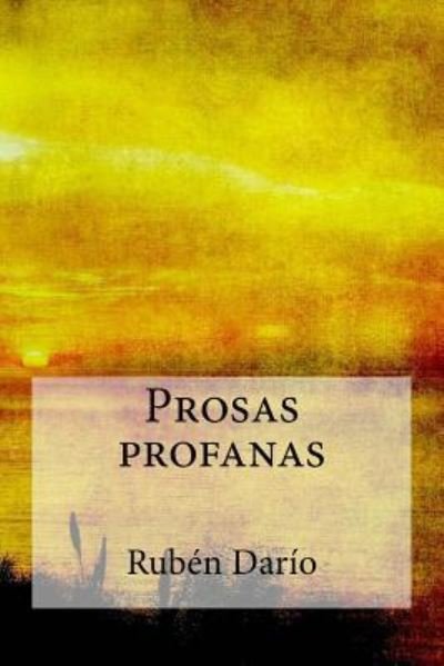 Cover for Ruben Dario · Prosas profanas (Pocketbok) (2017)