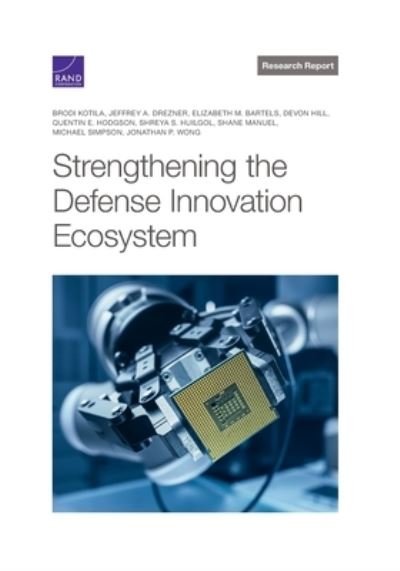 Cover for Brodi Kotila · Strengthening the Defense Innovation Ecosystem (Book) (2023)