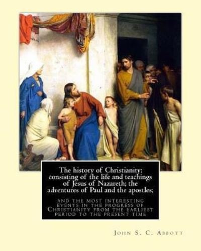 Cover for John S C Abbott · The history of Christianity (Paperback Book) (2017)