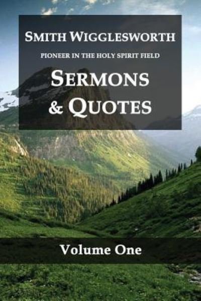 Cover for Smith Wigglesworth · Smith Wigglesworth Pioneer in the Holy Spirit Field Volume One (Paperback Book) (2017)