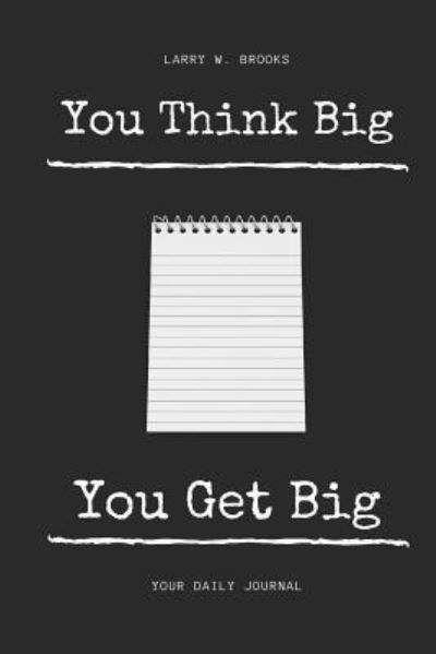 Cover for Larry W Brooks · You Think Big You Get Big (Paperback Book) (2018)