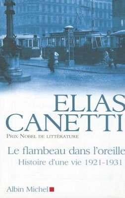 Cover for Elias Canetti · Flambeau Dans L'oreille, 1921-1931 (Le) (Collections Litterature) (French Edition) (Taschenbuch) [French edition] (1982)