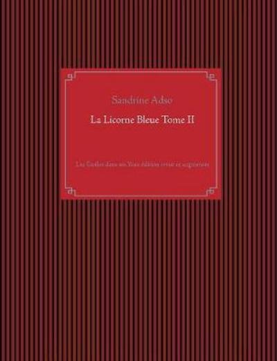 Cover for Adso · La Licorne Bleue Tome II (Bog) (2017)