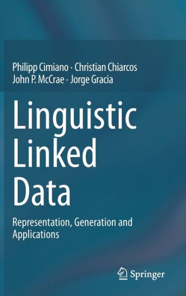 Linguistic Linked Data: Representation, Generation and Applications - Philipp Cimiano - Books - Springer Nature Switzerland AG - 9783030302245 - January 14, 2020
