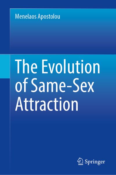 Cover for Menelaos Apostolou · The Evolution of Same-Sex Attraction (Hardcover Book) [1st ed. 2020 edition] (2020)