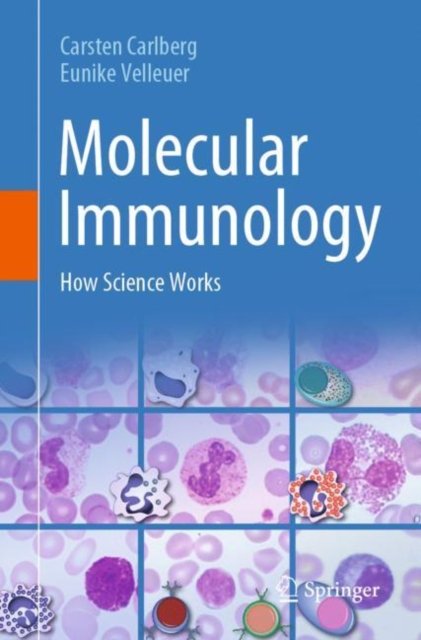 Molecular Immunology: How Science Works - Carsten Carlberg - Bücher - Springer International Publishing AG - 9783031040245 - 28. Mai 2022