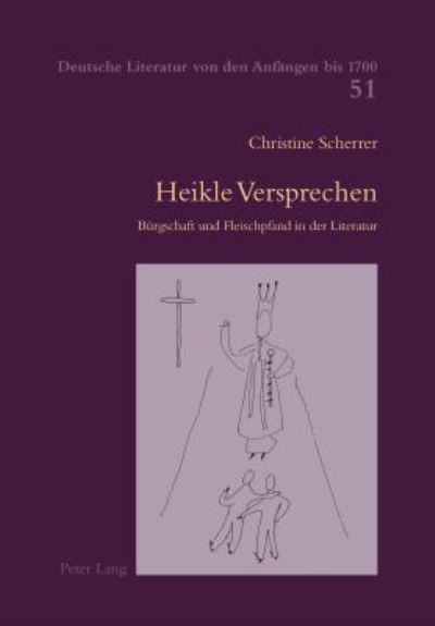 Cover for Spiess (Scherrer), Christine · Heikle Versprechen; Burgschaft und Fleischpfand in der Literatur - Deutsche Literatur Von Den Anfaengen Bis 1700 (Paperback Book) (2015)