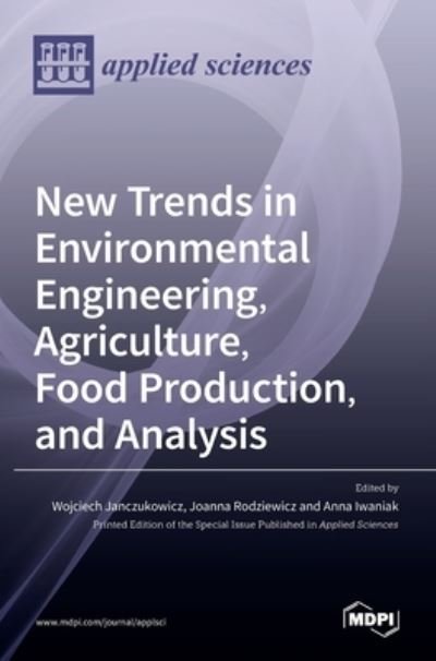 Cover for Wojciech Janczukowicz · New Trends in Environmental Engineering, Agriculture, Food Production, and Analysis (Hardcover Book) (2021)