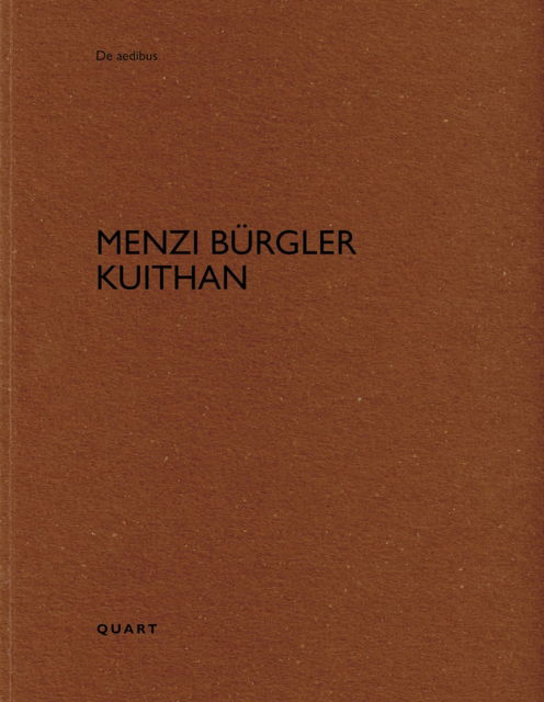 Menzi Burgler Kuithan - De aedibus -  - Books - Quart Publishers - 9783037613245 - November 11, 2024