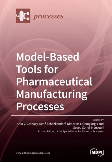 Cover for Krist Gernaey · Model-Based Tools for Pharmaceutical Manufacturing Processes (Paperback Book) (2020)