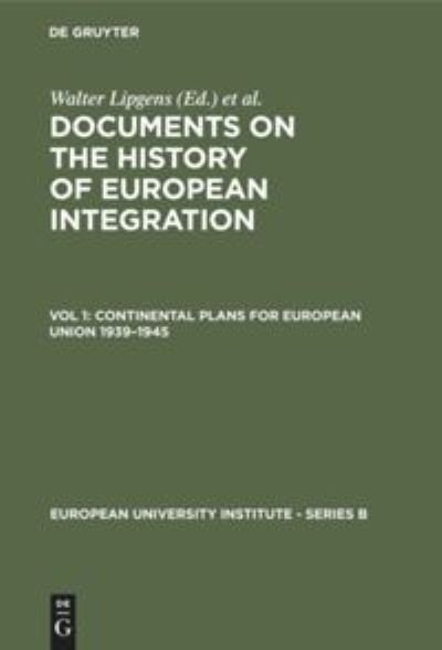 Cover for Walter Lipgens · Documents on the History of European Integration (Gebundenes Buch) [2 Bks in 1 edition] (1985)