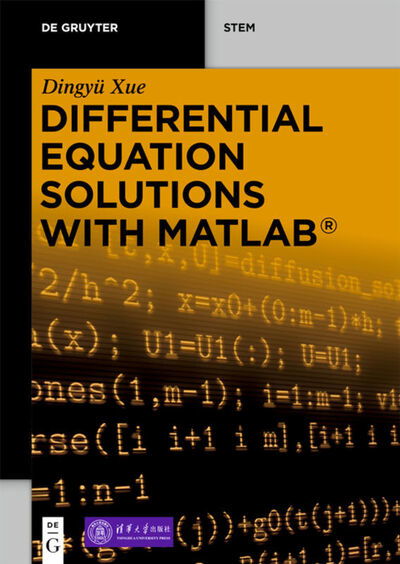 Cover for Dingyu Xue · Differential Equation Solutions with MATLAB® - De Gruyter STEM (Paperback Book) (2020)