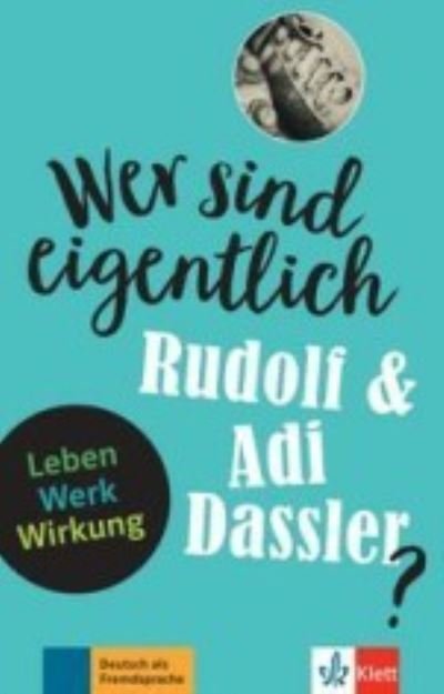 Wer ist eigentlich...?: Wer sind eigentlich Rudolf und Adi Dassler? (Pocketbok) (2022)