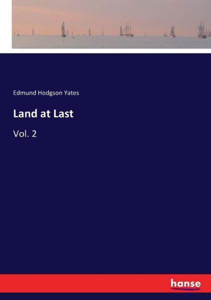 Land at Last - Yates - Books -  - 9783337258245 - July 18, 2017