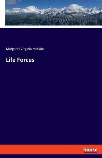 Life Forces - McCabe - Books -  - 9783337779245 - May 20, 2019