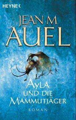 Ayla Und Die Mammutjager / the Mammoth Hunters (Kinder Der Erde / Earth's Children) (German and English Edition) - Jean M. Auel - Bøker - Heyne Wilhelm Verlag Gmbh - 9783453215245 - 1. mai 2002