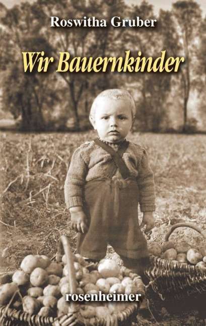 Wir Bauernkinder - Gruber - Bücher -  - 9783475545245 - 