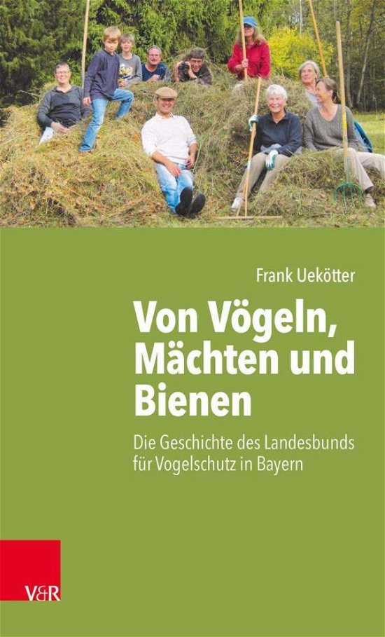 Cover for Prof. Dr. Frank Uekotter · Von Vogeln, Machten und Bienen: Die Geschichte des Landesbunds fur Vogelschutz in Bayern (Hardcover Book) (2020)
