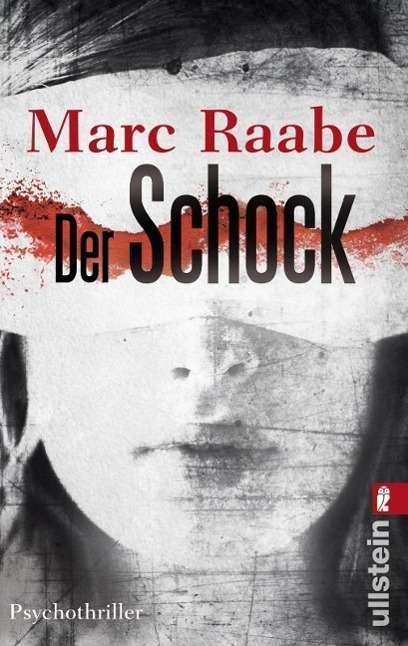 Cover for Marc Raabe · Ullstein 28524 Raabe:Der Schock (Book)