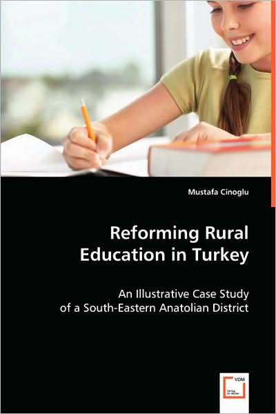 Cover for Mustafa Cinoglu · Reforming Rural Education in Turkey: an Illustrative Case Study of a South-eastern Anatolian District (Paperback Book) (2008)