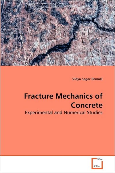 Cover for Vidya Sagar Remalli · Fracture Mechanics of Concrete: Experimental and Numerical Studies (Paperback Book) (2010)