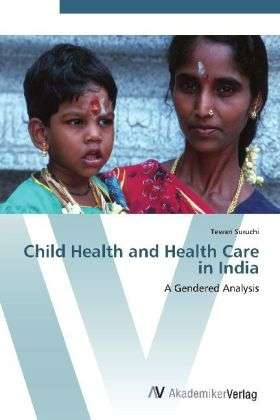 Cover for Suruchi · Child Health and Health Care in (Book) (2012)