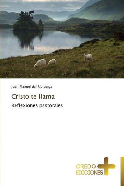 Cover for Juan Manuel Del Río Lerga · Cristo Te Llama (Paperback Book) [Spanish edition] (2013)