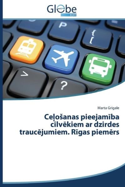 Cover for Marta Grigale · Celosanas Pieejamiba Cilvekiem Ar Dzirdes Traucejumiem. Rigas Piemers (Pocketbok) [Latvian edition] (2014)