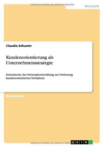 Kundenorientierung als Unterne - Schuster - Books - GRIN Verlag - 9783656038245 - October 27, 2011