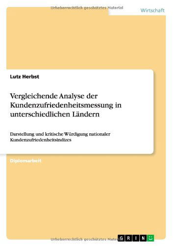 Cover for Lutz Herbst · Vergleichende Analyse der Kundenzufriedenheitsmessung in unterschiedlichen Landern: Darstellung und kritische Wurdigung nationaler Kundenzufriedenheitsindizes (Paperback Book) [German edition] (2013)