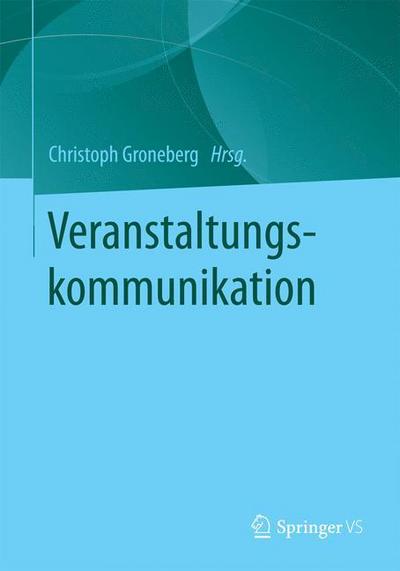 Cover for Veranstaltungskommunikation (Paperback Book) [1. Aufl. 2019 edition] (2019)