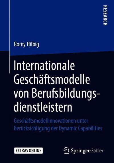 Internationale Geschaeftsmodelle von Berufsbildungsdienstleistern - Hilbig - Książki - Springer Gabler - 9783658245245 - 15 stycznia 2019