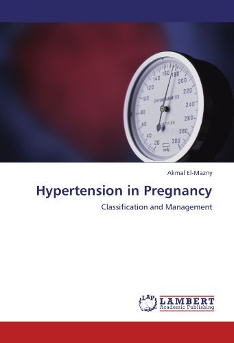 Cover for Akmal El-mazny · Hypertension in Pregnancy: Classification and Management (Taschenbuch) (2012)