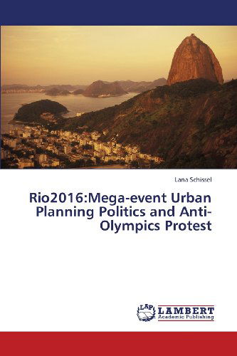 Cover for Lana Schissel · Rio2016:mega-event Urban Planning Politics and Anti-olympics Protest (Paperback Book) (2013)