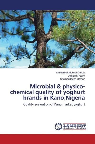 Cover for Usman Shamsuddeen · Microbial &amp; Physico-chemical Quality of Yoghurt Brands in Kano, Nigeria (Pocketbok) (2015)
