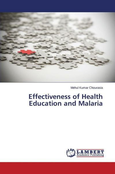 Cover for Mehul Kumar Chourasia · Effectiveness of Health Education and Malaria (Paperback Book) (2014)