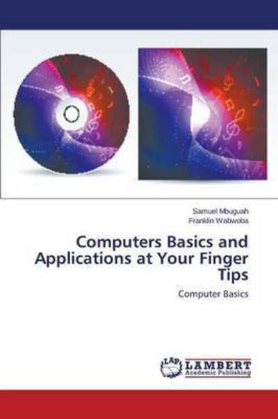 Cover for Mbuguah Samuel · Computers Basics and Applications at Your Finger Tips (Paperback Book) (2015)