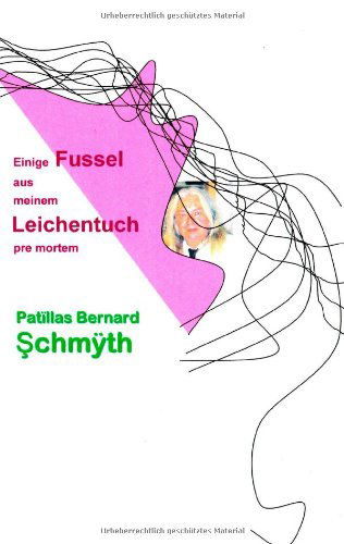 Cover for Uwe Schmidt · Einige Fussel Aus Meinem Leichentuch (Paperback Book) [German edition] (2013)