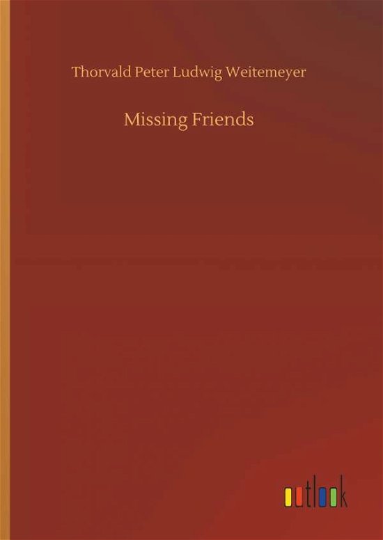 Cover for Weitemeyer · Missing Friends (Bog) (2018)