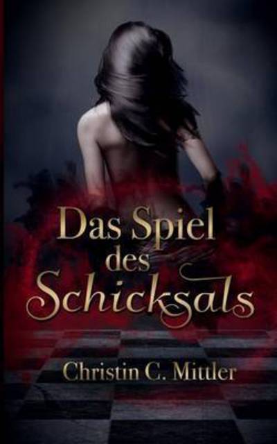 Cover for Christin C Mittler · Das Spiel Des Schicksals (Paperback Book) (2015)