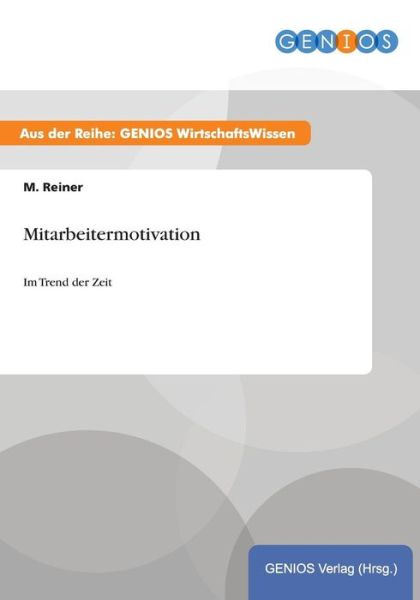 Cover for M Reiner · Mitarbeitermotivation: Im Trend der Zeit (Paperback Book) (2015)