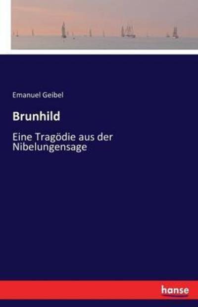 Cover for Geibel · Brunhild (Book) (2016)