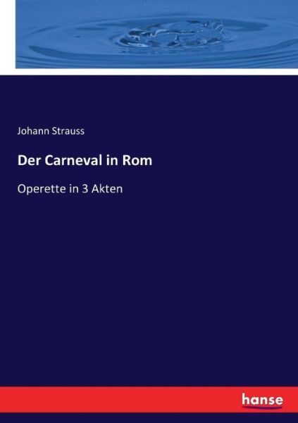 Der Carneval in Rom - Strauss - Bøker -  - 9783744630245 - 21. februar 2017