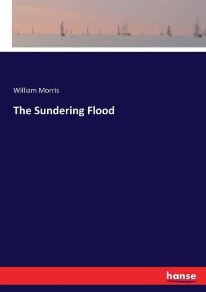 Cover for Morris · The Sundering Flood (Buch) (2017)