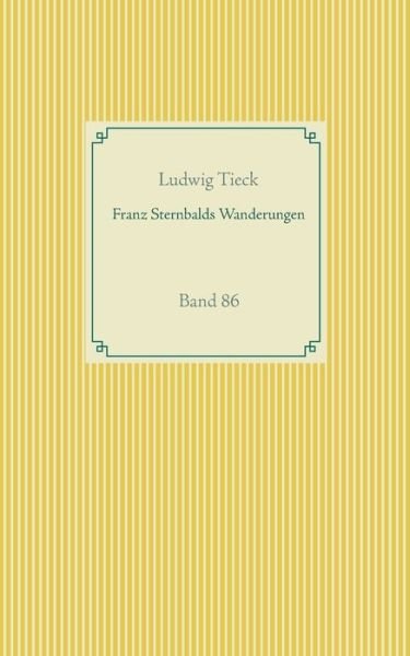 Cover for Ludwig Tieck · Franz Sternbalds Wanderungen: Band 86 (Paperback Book) (2020)