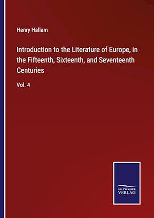 Cover for Henry Hallam · Introduction to the Literature of Europe, in the Fifteenth, Sixteenth, and Seventeenth Centuries (Paperback Book) (2022)