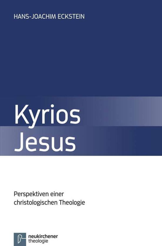 Cover for Hans-Joachim Eckstein · Kyrios Jesus: Perspektiven einer christologischen Theologie (Paperback Book) (2011)