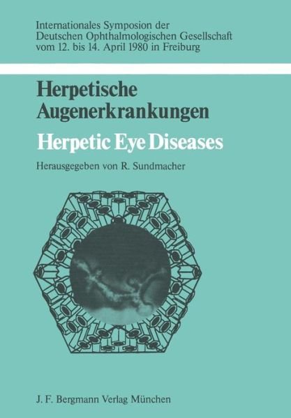 Cover for R Sundmacher · Herpetische Augenerkrankungen: Herpetic Eye Diseases - Symposien Der Deutschen Ophthalmologischen Gesellschaft (Paperback Book) (1981)